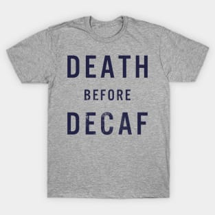 Death Before Decafe T-Shirt